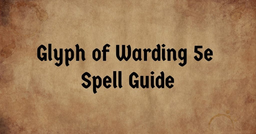 Glyph Of Warding 5e Spell Handbook Full User Manual Examples   Glyph Of Warding 5e 1024x536 